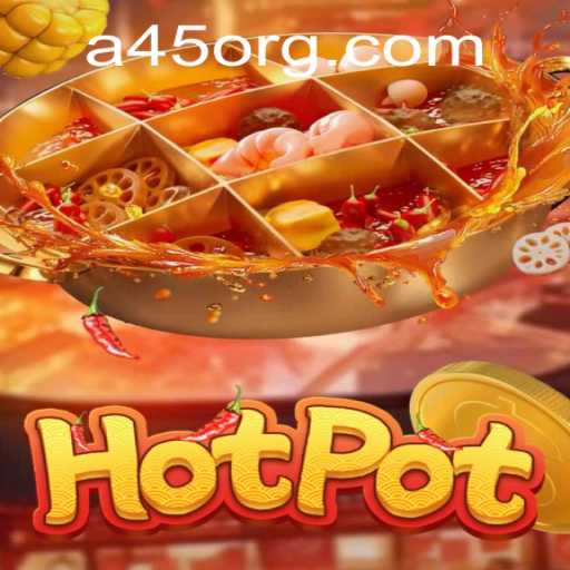 Exploring Hotpot: The Engaging World of Game A45